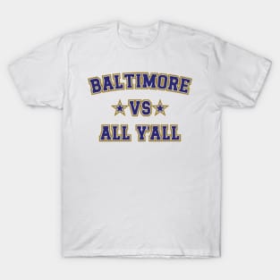 Baltimore Vs All Y'all v5 T-Shirt